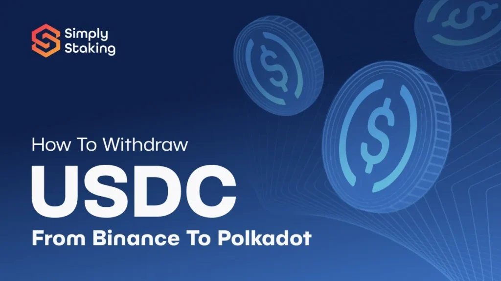 How to withdraw USDC from Binance to Polkadot 1 Withdraw USDC from Binance to Polkadot