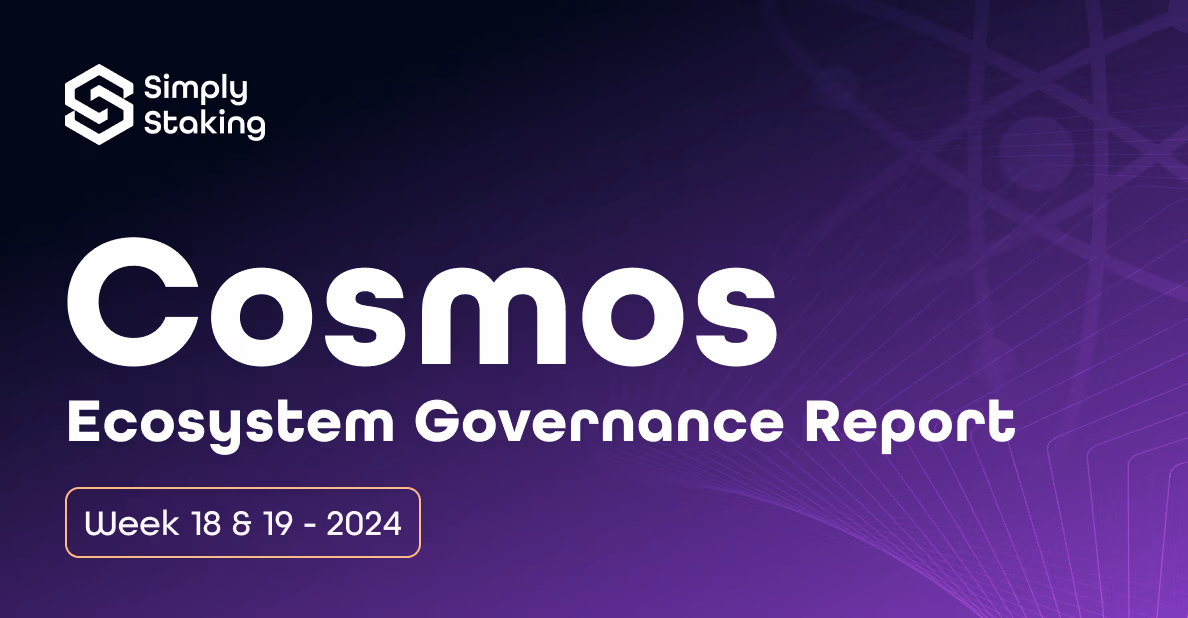 Cosmos Governance Report Week -18 & 19, 2024