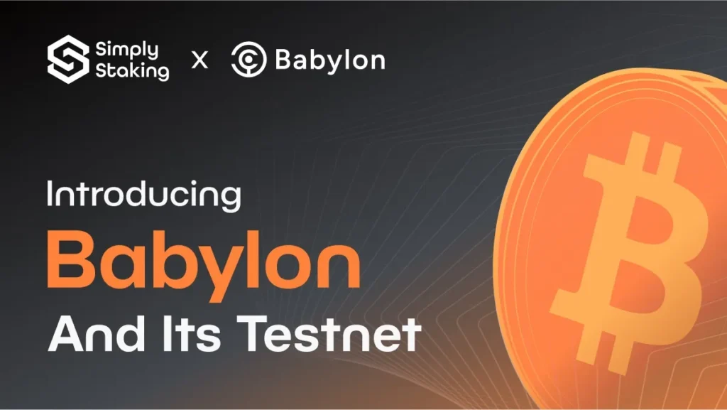 Babylon and Its Testnet