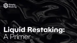 Liquid Restaking: A Primer