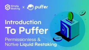 Introduction to Puffer: Permissionless & Native Liquid Restaking