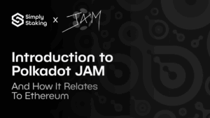 Introduction to Polkadot JAM: And How It Relates to Ethereum