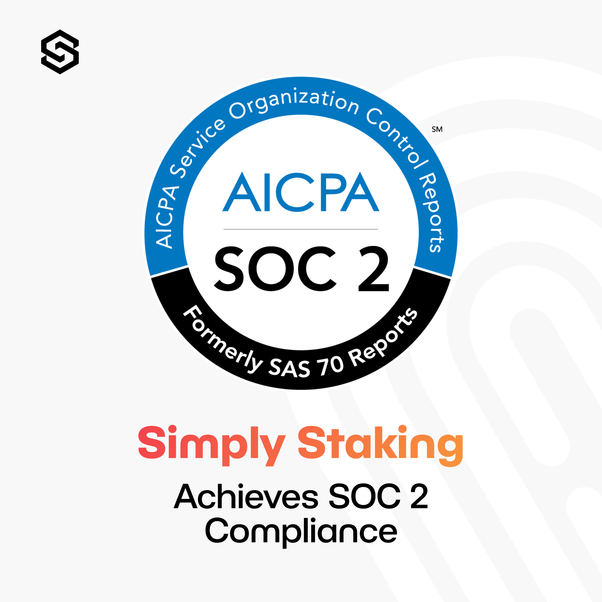 Simply Staking Achieves SOC 2 Compliance